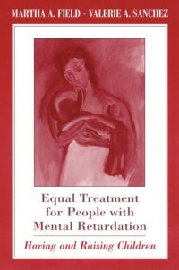 cover of the book Equal Treatment for People with Mental Retardation: Having and Raising Children