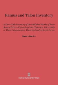 cover of the book Ramus and Talon Inventory: A Short-Title Inventory of the Published Works of Peter Ramus (1515–1572) and of Omer Talon (ca. 1510–1562) in Their Original and in Their Variously Altered Forms