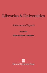 cover of the book Libraries and Universities: Addresses and Reports