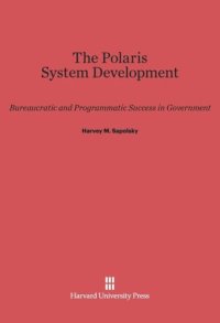 cover of the book The Polaris System Development: Bureaucratic and Programmatic Success in Government