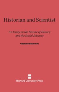 cover of the book Historian and Scientist: An Essay on the Nature of History and the Social Sciences