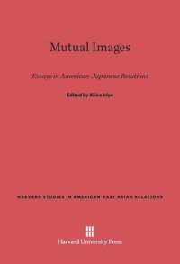 cover of the book Mutual Images: Essays in American-Japanese Relations