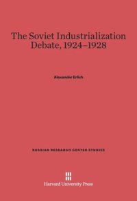 cover of the book The Soviet Industrialization Debate, 1924–1928