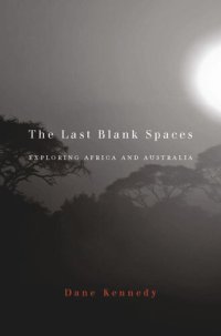 cover of the book The Last Blank Spaces: Exploring Africa and Australia