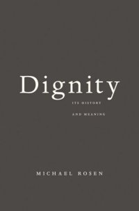 cover of the book Dignity: Its History and Meaning