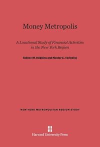 cover of the book Money Metropolis: A Locational Study of Financial Activities in the New York Region