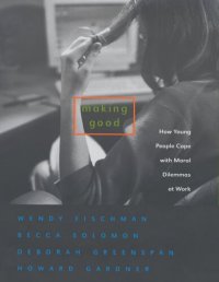 cover of the book Making Good: How Young People Cope with Moral Dilemmas at Work