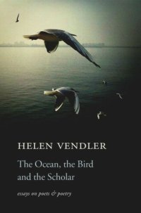 cover of the book The Ocean, the Bird, and the Scholar: Essays on Poets and Poetry