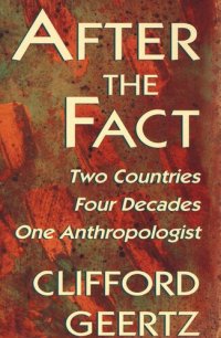 cover of the book After the Fact: Two Countries, Four Decades, One Anthropologist