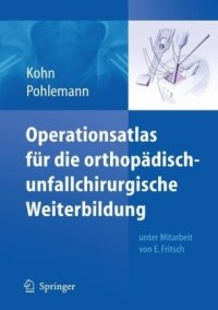 cover of the book Operationsatlas für die orthopädisch-unfallchirurgische Weiterbildung 