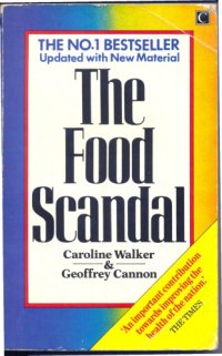 cover of the book The Food Scandal: What's Wrong with the British Diet and How to Set it Right