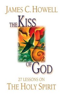 cover of the book The Kiss of God: 27 Lessons on the Holy Spirit