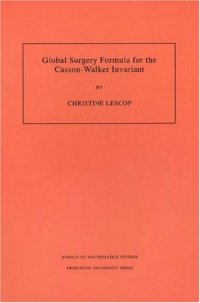 cover of the book Global Surgery Formula for the Casson-Walker Invariant. 