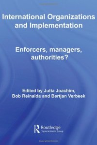 cover of the book International Organizations and Implementation: Enforcers, Managers, Authorities? 