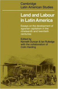 cover of the book Land and Labour  in Latin America: Essays on the Development of Agrarian Capitalism in the nineteenth and twentieth centuries 