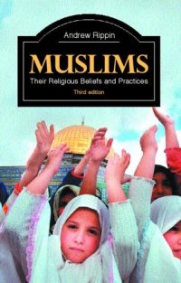 cover of the book Muslims: Their Religious Beliefs and Practices 