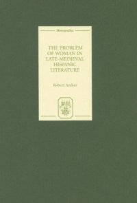 cover of the book The Problem of Woman in Late-Medieval Hispanic Literature 