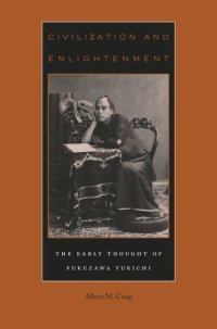 cover of the book Civilization and Enlightenment: The Early Thought of Fukuzawa Yukichi