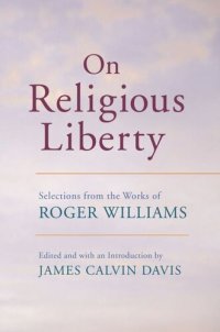 cover of the book On Religious Liberty: Selections from the Works of Roger Williams