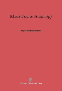 cover of the book Klaus Fuchs, Atom Spy