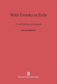 cover of the book With Trotsky in Exile: From Prinkipo to Coyoacán