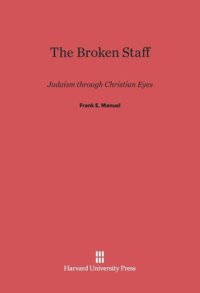 cover of the book The Broken Staff: Judaism through Christian Eyes