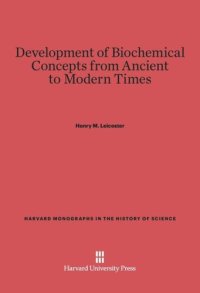 cover of the book Development of Biochemical Concepts from Ancient to Modern Times