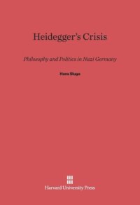 cover of the book Heidegger’s Crisis: Philosophy and Politics in Nazi Germany