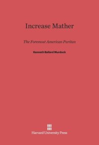 cover of the book Increase Mather: The Foremost American Puritan