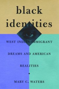 cover of the book Black Identities: West Indian Immigrant Dreams and American Realities