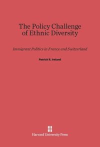 cover of the book The Policy Challenge of Ethnic Diversity: Immigrant Politics in France and Switzerland