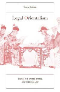 cover of the book Legal Orientalism: China, the United States, and Modern Law