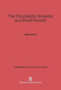 cover of the book The Psychiatric Hospital as a Small Society