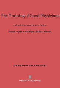 cover of the book The Training of Good Physicians: Critical Factors in Career Choices