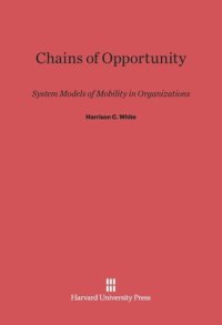 cover of the book Chains of Opportunity: System Models of Mobility in Organizations