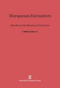 cover of the book Marquesan Encounters: Melville and the Meaning of Civilization