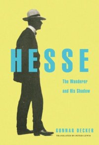 cover of the book Hesse: The Wanderer and His Shadow