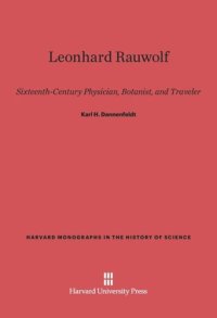 cover of the book Leonhard Rauwolf: Sixteenth-Century Physician, Botanist, and Traveler