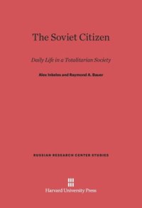 cover of the book The Soviet Citizen: Daily Life in a Totalitarian Society