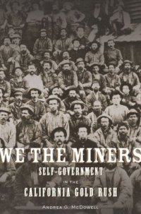 cover of the book We the Miners: Self-Government in the California Gold Rush