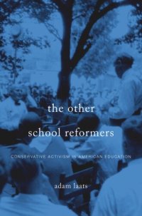 cover of the book The Other School Reformers: Conservative Activism in American Education