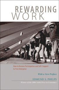 cover of the book Rewarding Work: How to Restore Participation and Self-Support to Free Enterprise, With a New Preface