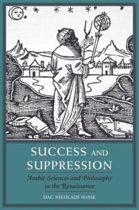 cover of the book Success and Suppression: Arabic Sciences and Philosophy in the Renaissance