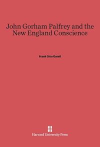 cover of the book John Gorham Palfrey and the New England Conscience