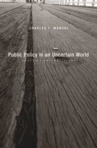 cover of the book Public Policy in an Uncertain World: Analysis and Decisions