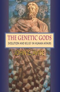 cover of the book The Genetic Gods: Evolution and Belief in Human Affairs