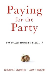 cover of the book Paying for the Party: How College Maintains Inequality