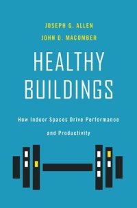 cover of the book Healthy Buildings: How Indoor Spaces Drive Performance and Productivity