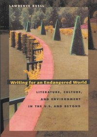 cover of the book Writing for an Endangered World: Literature, Culture, and Environment in the U.S. and Beyond