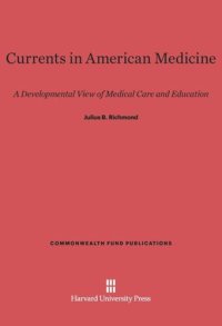 cover of the book Currents in American Medicine: A Developmental View of Medical Care and Education